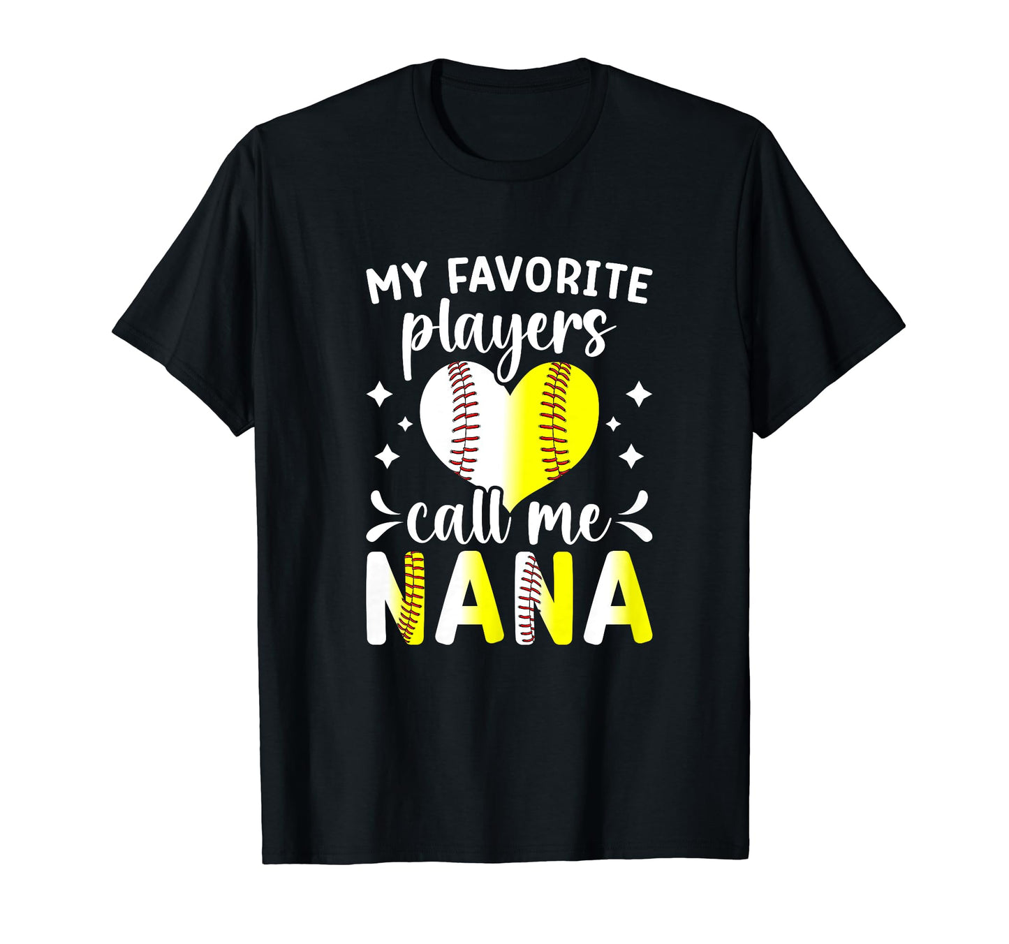 Favorite Players Call Me Nana Baseball T-Shirt - Fun Novelty Design Unisex - T-Shirt, Sweatshirt, Hoodie