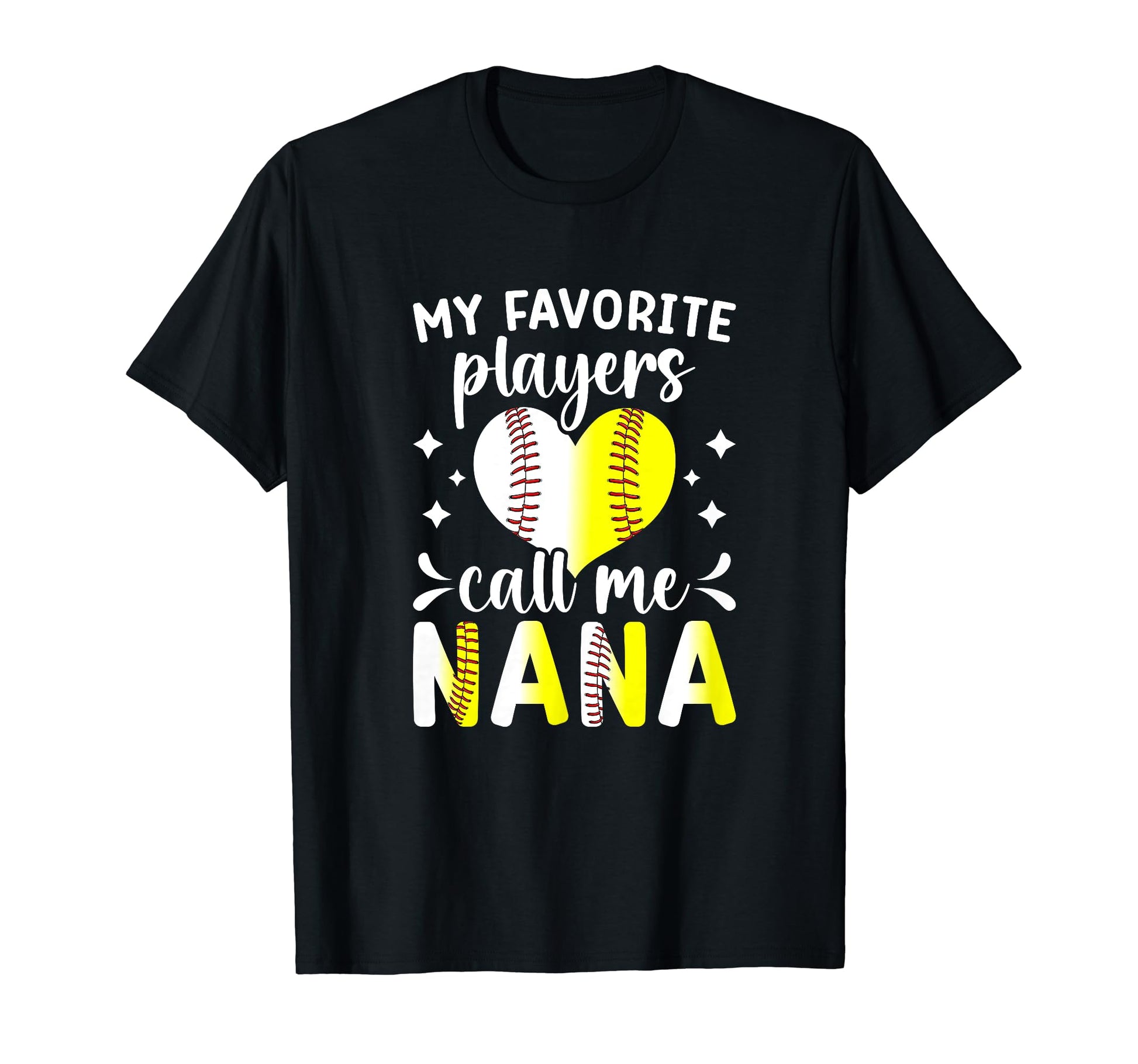 Favorite Players Call Me Nana Baseball T-Shirt - Fun Novelty Design Unisex - T-Shirt, Sweatshirt, Hoodie