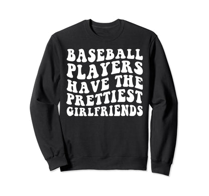 Baseball Players Have Prettiest Sweatshirt - Novelty Apparel Unisex - T-Shirt, Sweatshirt, Hoodie