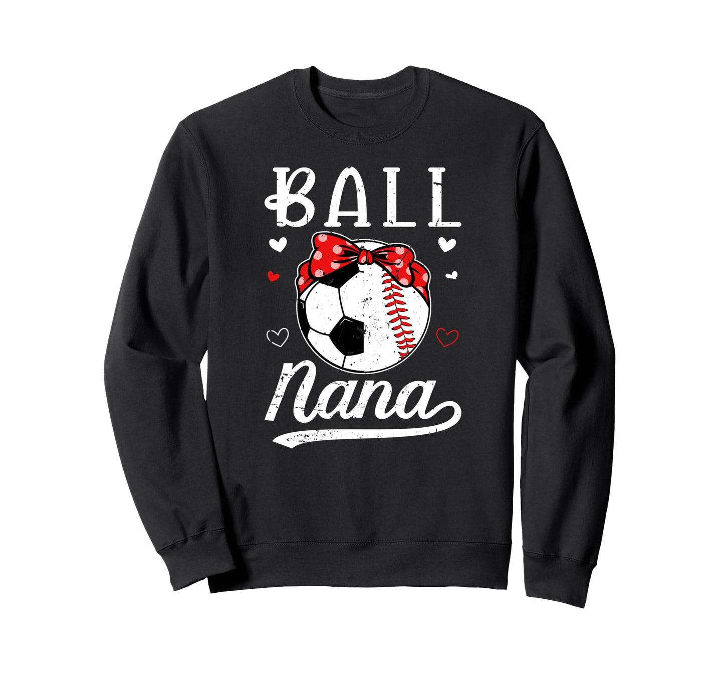Ball Nana Grandma Baseball Sweatshirt - Aesthetic Graphic for Adults - T-Shirt, Sweatshirt, Hoodie