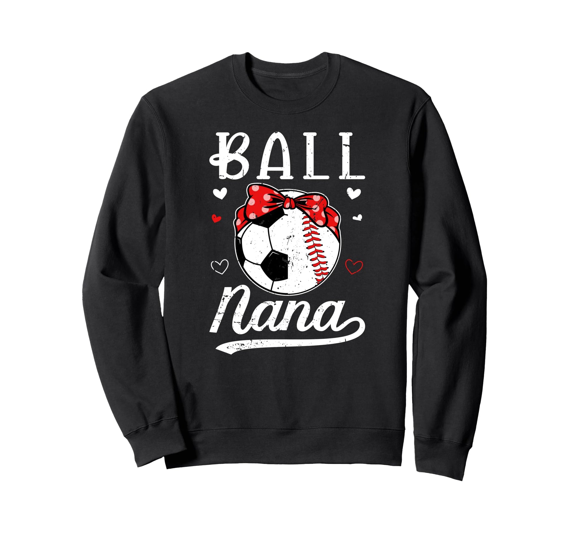 Ball Nana Grandma Baseball Sweatshirt - Aesthetic Graphic for Adults - T-Shirt, Sweatshirt, Hoodie