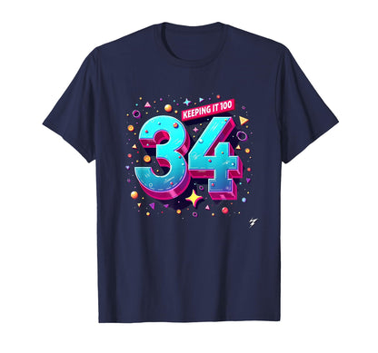 34Th Birthday Gift Keeping It 100 Neon Navy T-Shirt - Graphic Print Unisex - T-Shirt, Sweatshirt, Hoodie
