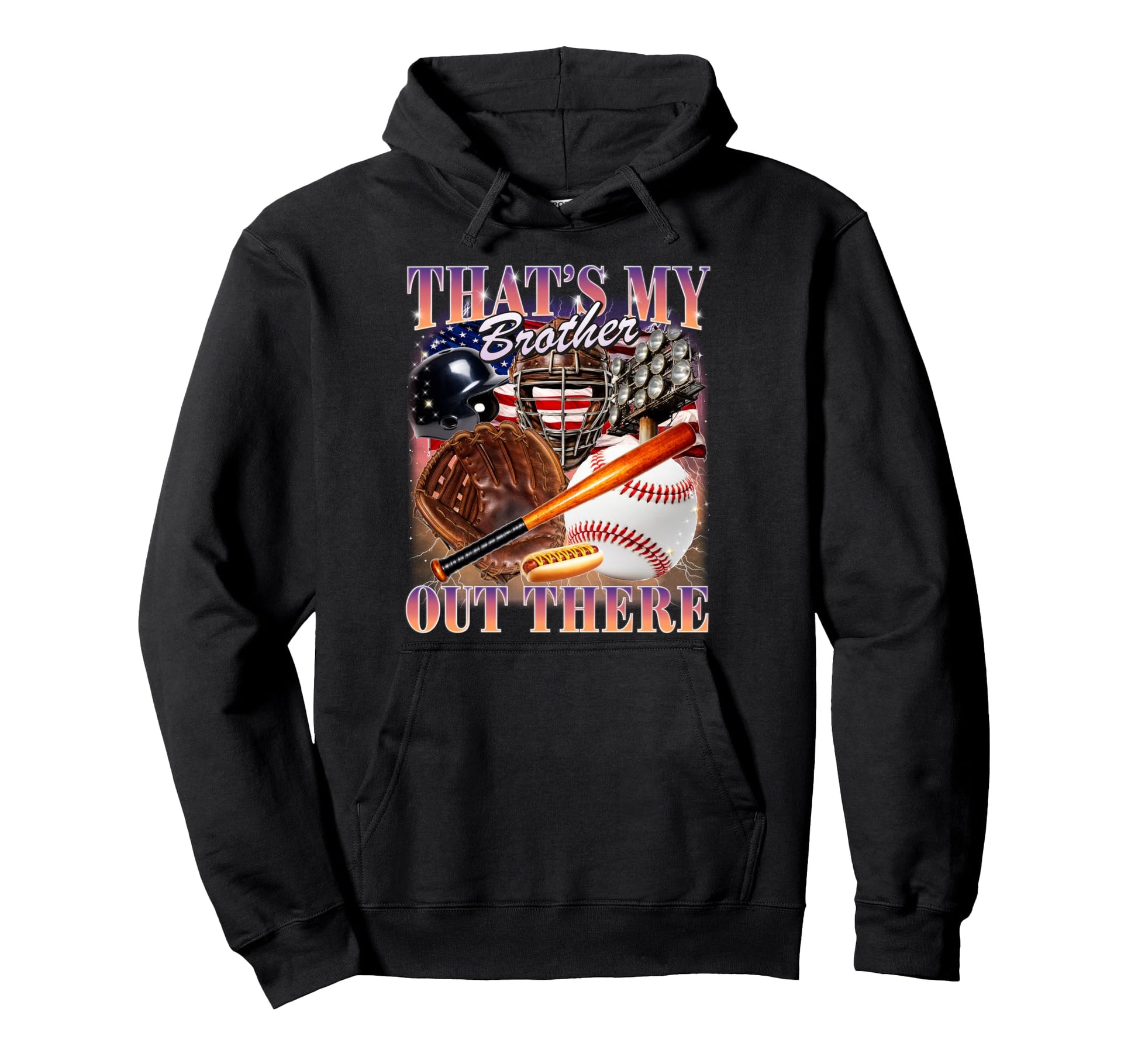 That My Brother Out There Usa Flag 90S Hoodie - Fun Novelty Design Unisex - T-Shirt, Sweatshirt, Hoodie