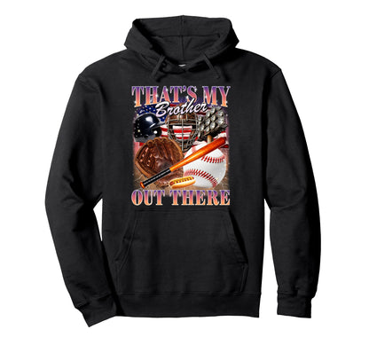That My Brother Out There Usa Flag 90S Hoodie - Fun Novelty Design Unisex - T-Shirt, Sweatshirt, Hoodie