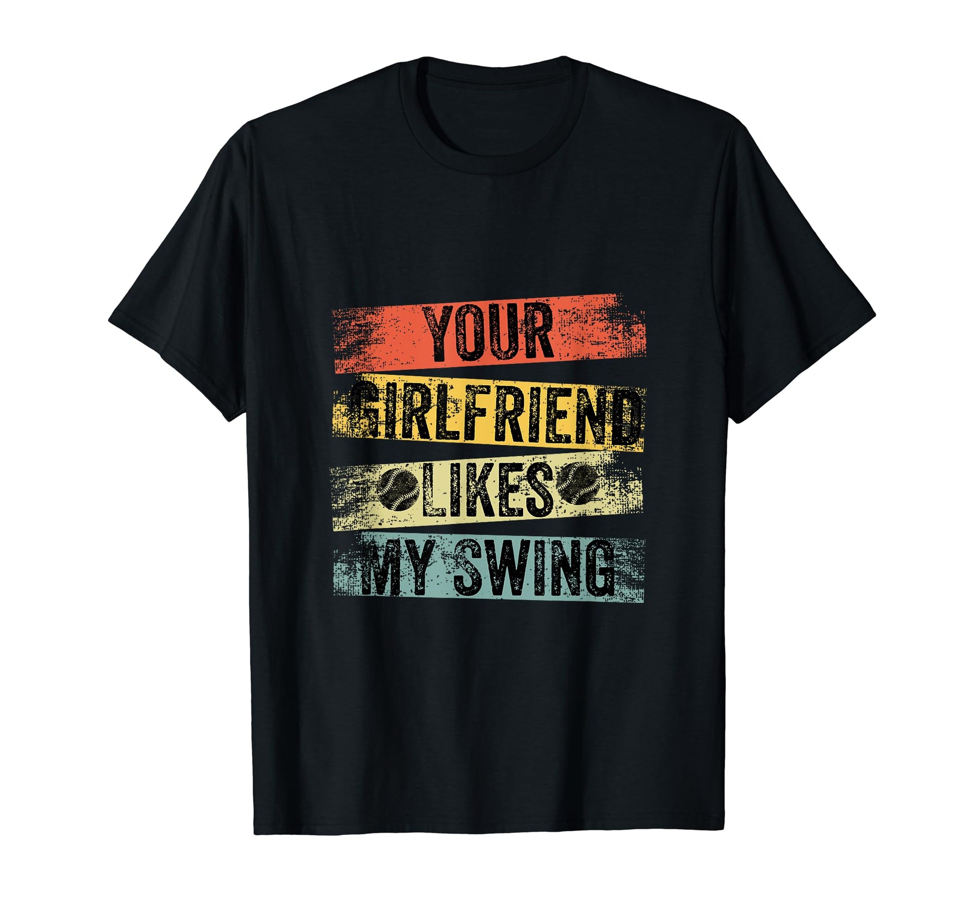 Funny Qoute Your Girlfriend Likes My T-Shirt - Custom Art Print for Adults - T-Shirt, Sweatshirt, Hoodie