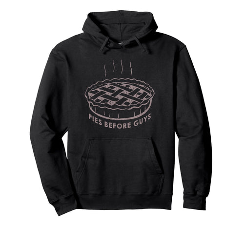 Funny Pies Before Guys Thanksgiving Hoodie - Graphic Print Men Women - T-Shirt, Sweatshirt, Hoodie