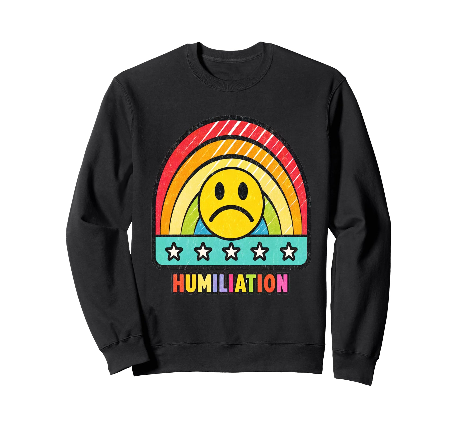 Humiliation Rainbow Face Sweatshirt - Streetwear Style Men Women - T-Shirt, Sweatshirt, Hoodie
