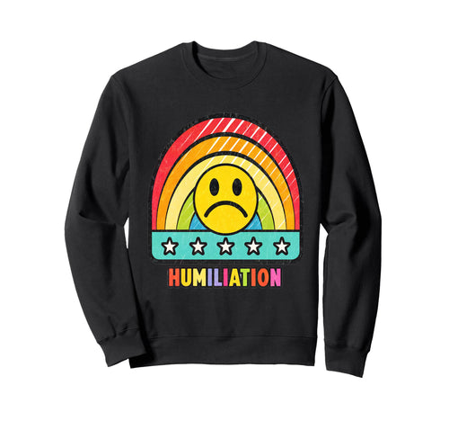 Humiliation Rainbow Face Sweatshirt - Streetwear Style Men Women - T-Shirt, Sweatshirt, Hoodie