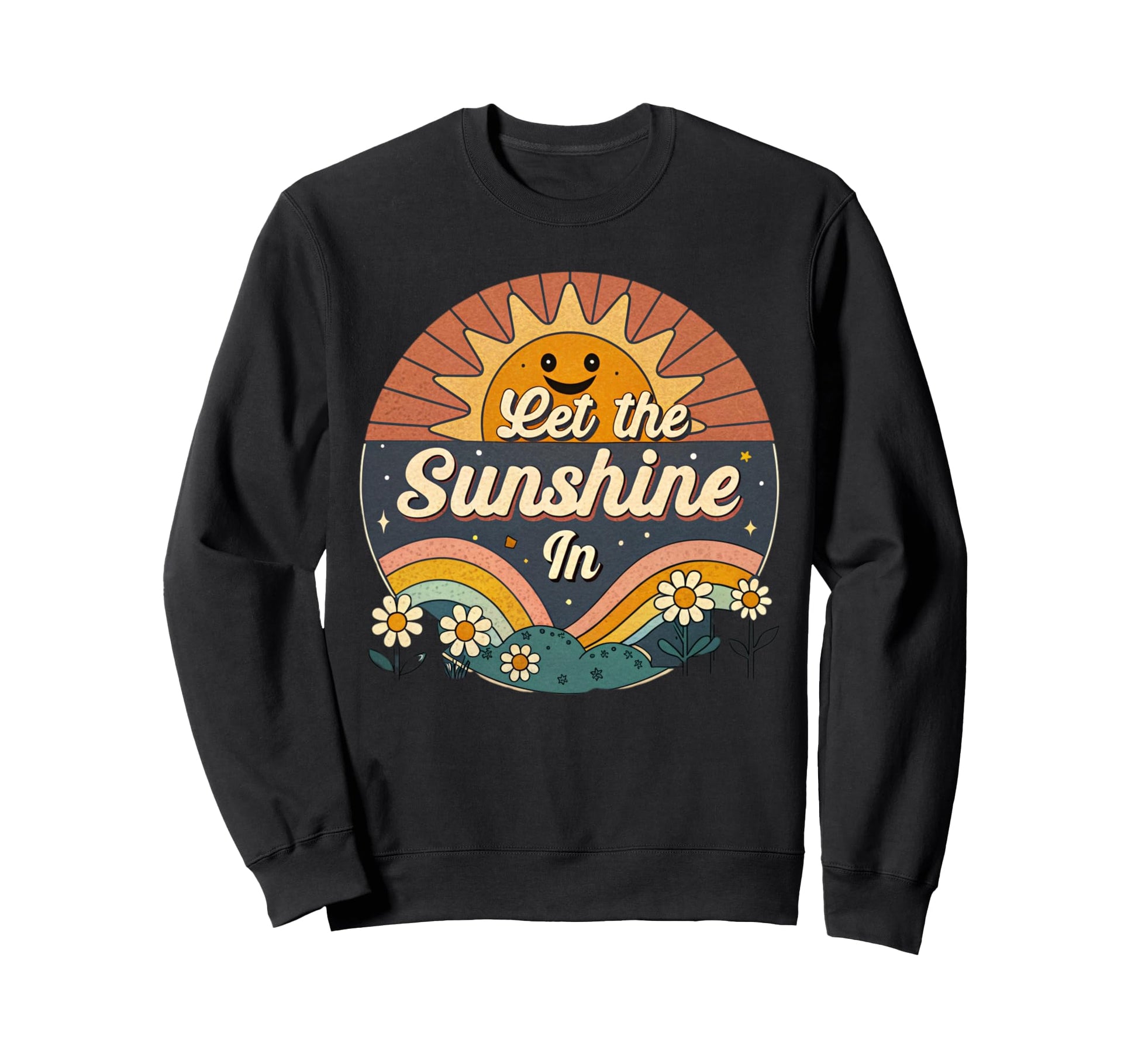 Let Sunshine Sun And Rainbow Sweatshirt - Fun Novelty Design Men Women - T-Shirt, Sweatshirt, Hoodie