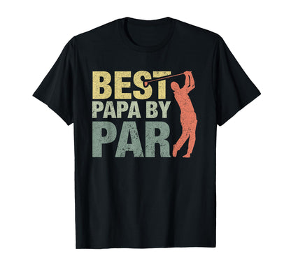 Funny Best Papa Par Fathers Day Golf Gift T-Shirt - Unique Graphic Unisex - T-Shirt, Sweatshirt, Hoodie