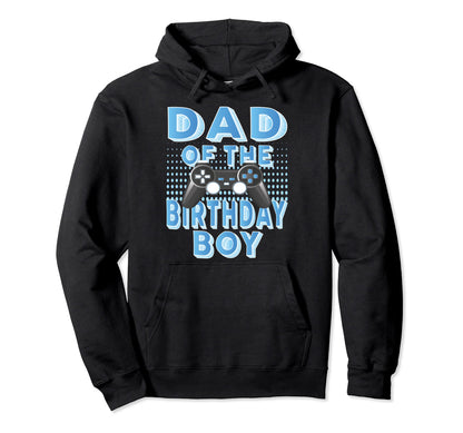 Dad Birthday Gamer B Day Party Hoodie - Graphic Print Unisex - T-Shirt, Sweatshirt, Hoodie