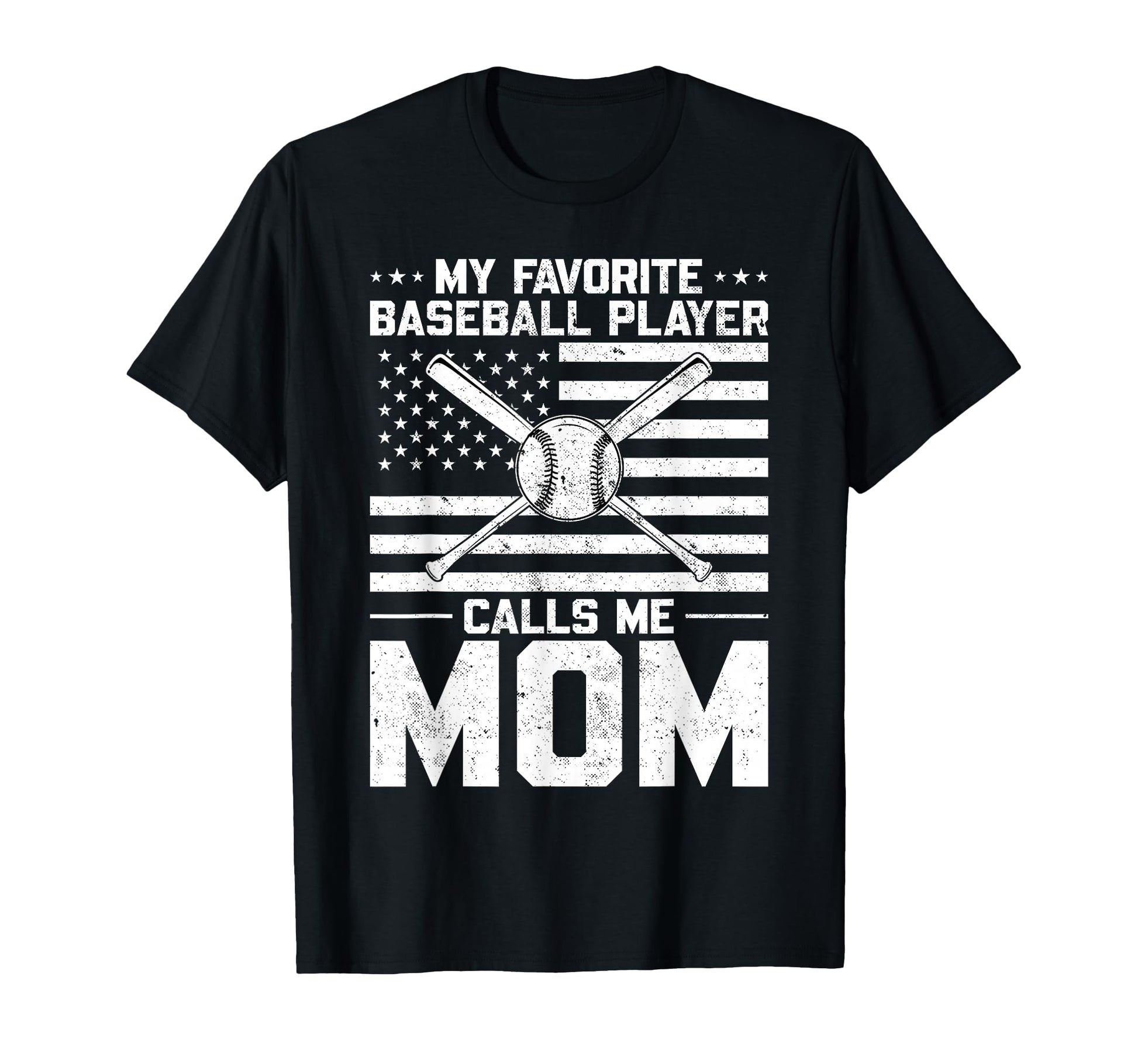 My Favorite Baseball Player Calls Me Mom T-Shirt - Unique Graphic Unisex - T-Shirt, Sweatshirt, Hoodie
