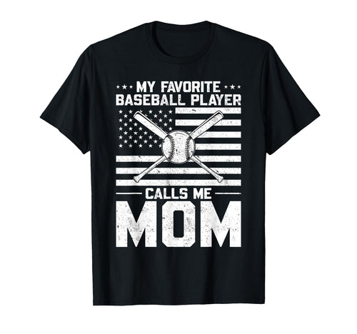 My Favorite Baseball Player Calls Me Mom T-Shirt - Unique Graphic Unisex - T-Shirt, Sweatshirt, Hoodie