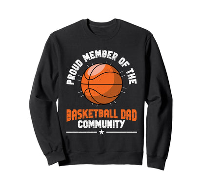 Fathers Day Basketball Dad Game Day Sweatshirt - Graphic Print Unisex - T-Shirt, Sweatshirt, Hoodie