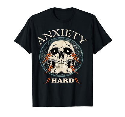 Anxiety Hard Aesthetic Edgy T-Shirt - Fun Novelty Design Men Women - T-Shirt, Sweatshirt, Hoodie