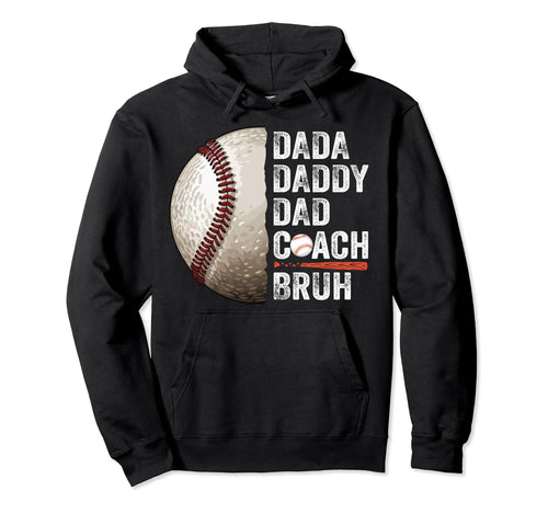 Dada Daddy Dad Bruh Baseball Coach Hoodie - Casual Everyday Wear Men Women - T-Shirt, Sweatshirt, Hoodie