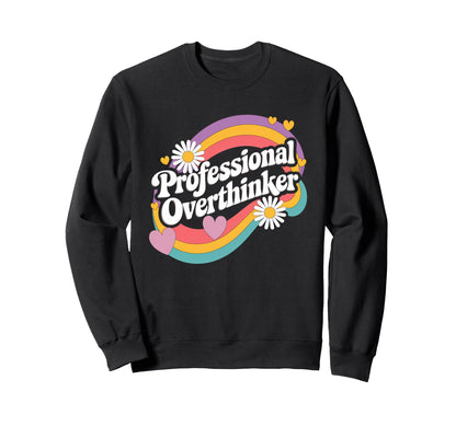 Professional Overthinker Groovy 70S Sweatshirt - Novelty Apparel Men Women - T-Shirt, Sweatshirt, Hoodie
