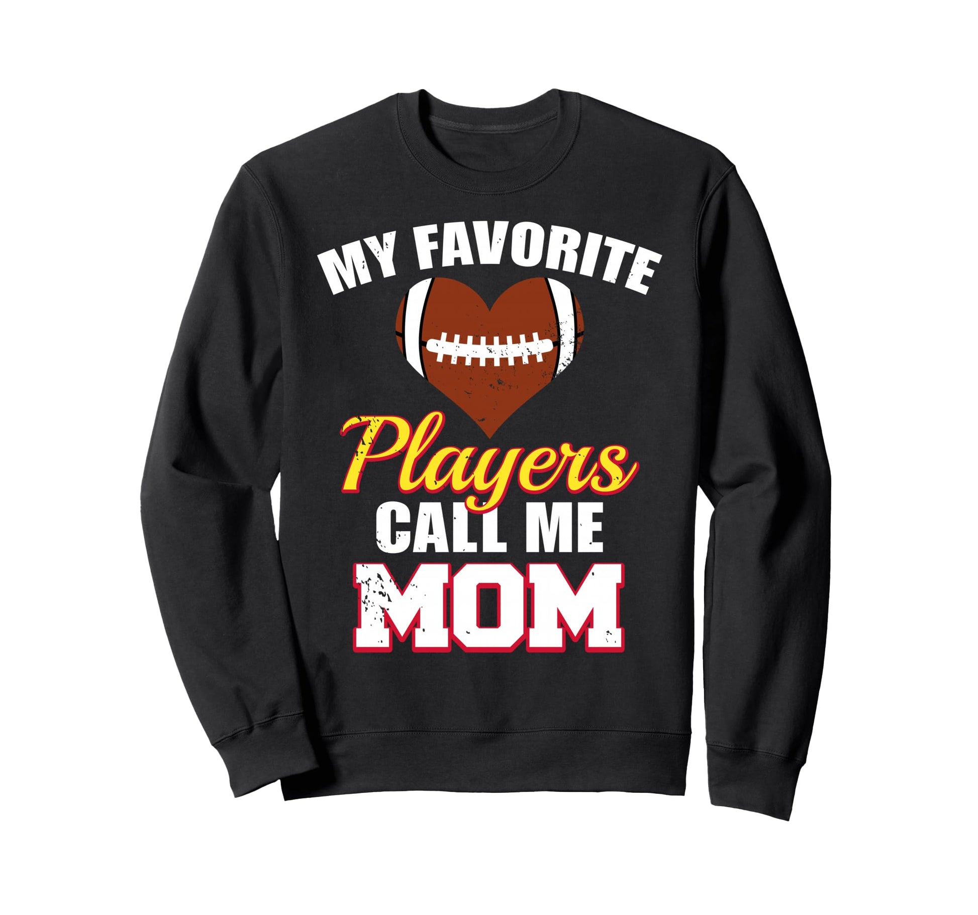 My Favorite Players Call Me Mom Sweatshirt - Novelty Apparel Men Women - T-Shirt, Sweatshirt, Hoodie