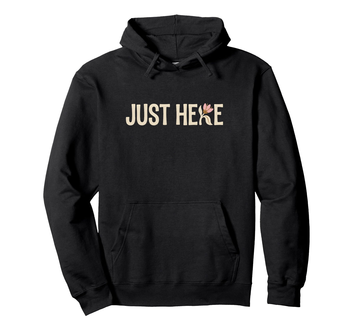 Boho Flower Just Here Minimalist Nature Hoodie - Graphic Print Unisex - T-Shirt, Sweatshirt, Hoodie