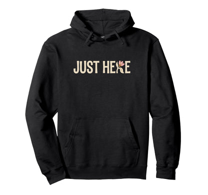 Boho Flower Just Here Minimalist Nature Hoodie - Graphic Print Unisex - T-Shirt, Sweatshirt, Hoodie
