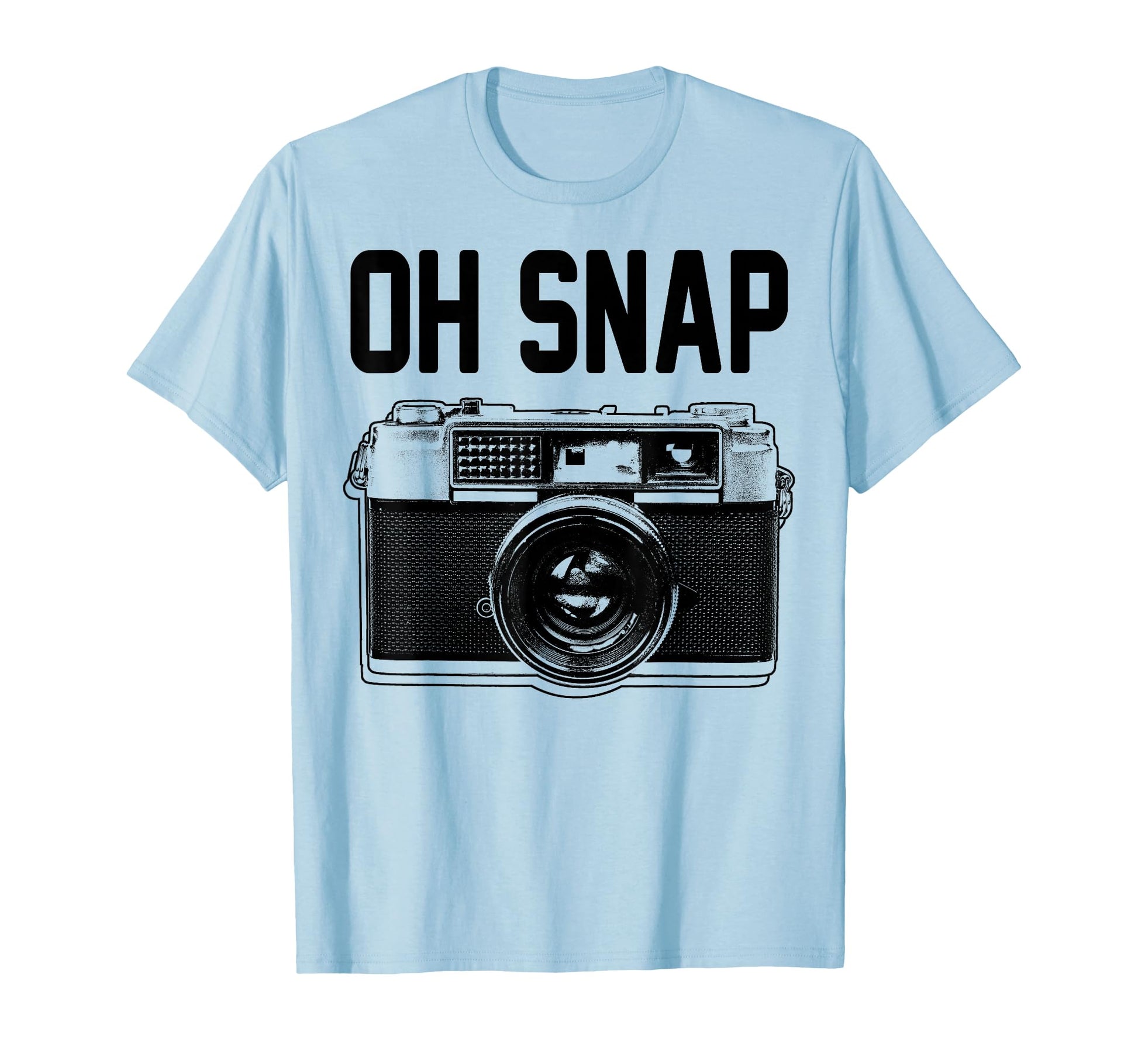 Oh Snap Camera Funny T-Shirt - Streetwear Style for Adults - T-Shirt, Sweatshirt, Hoodie