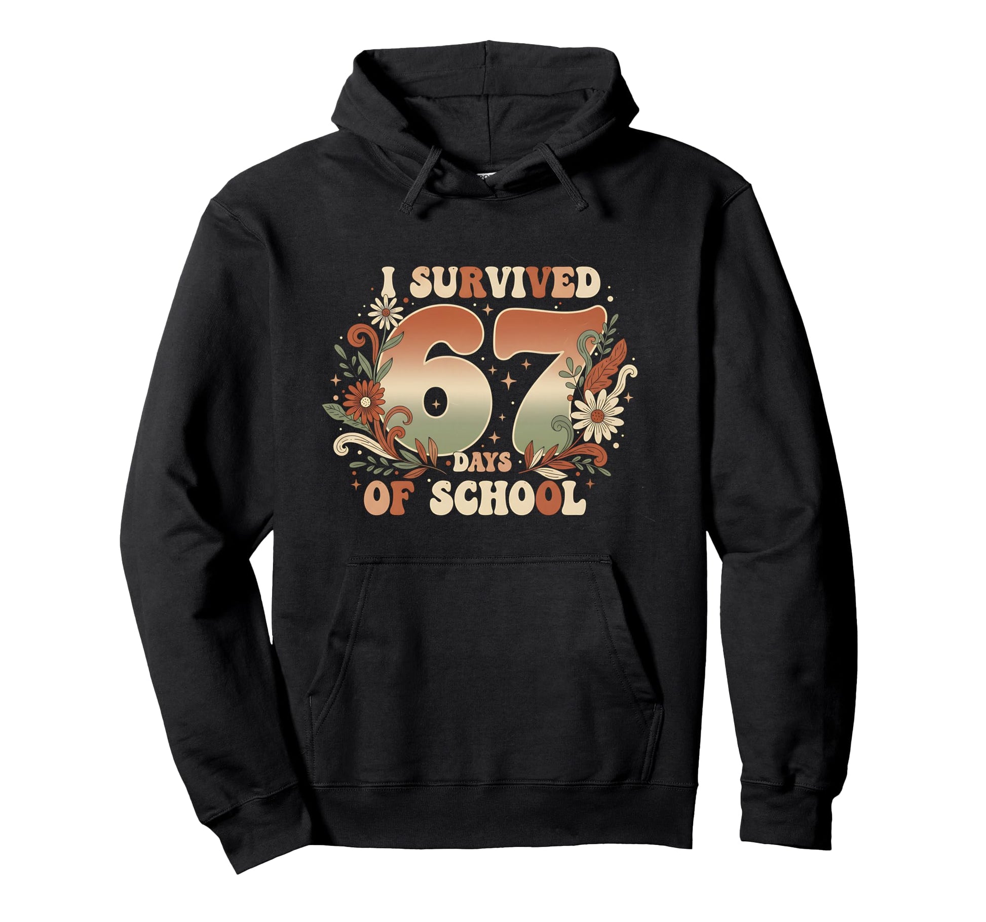 I Survived 67 Days School Boho Flowers Hoodie - Aesthetic Graphic Unisex - T-Shirt, Sweatshirt, Hoodie