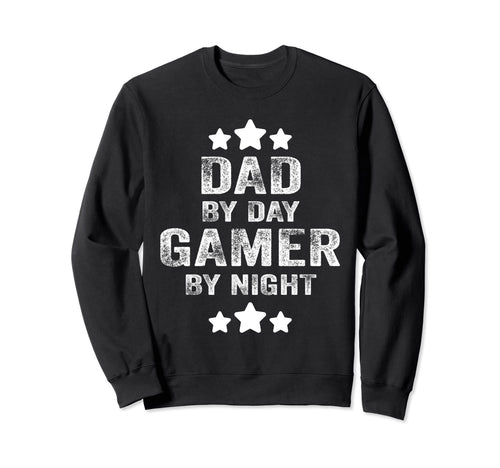 Dad Day Gamer Night Funny Fathers Day Sweatshirt - Streetwear Style Unisex - T-Shirt, Sweatshirt, Hoodie