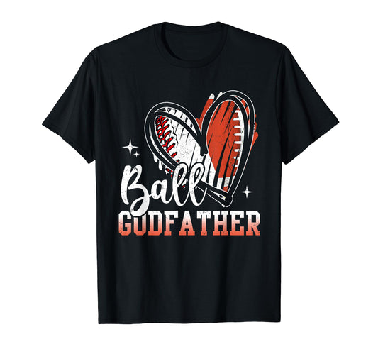 Ball Godfather Baseball Football Dad T-Shirt - Aesthetic Graphic Unisex - T-Shirt, Sweatshirt, Hoodie