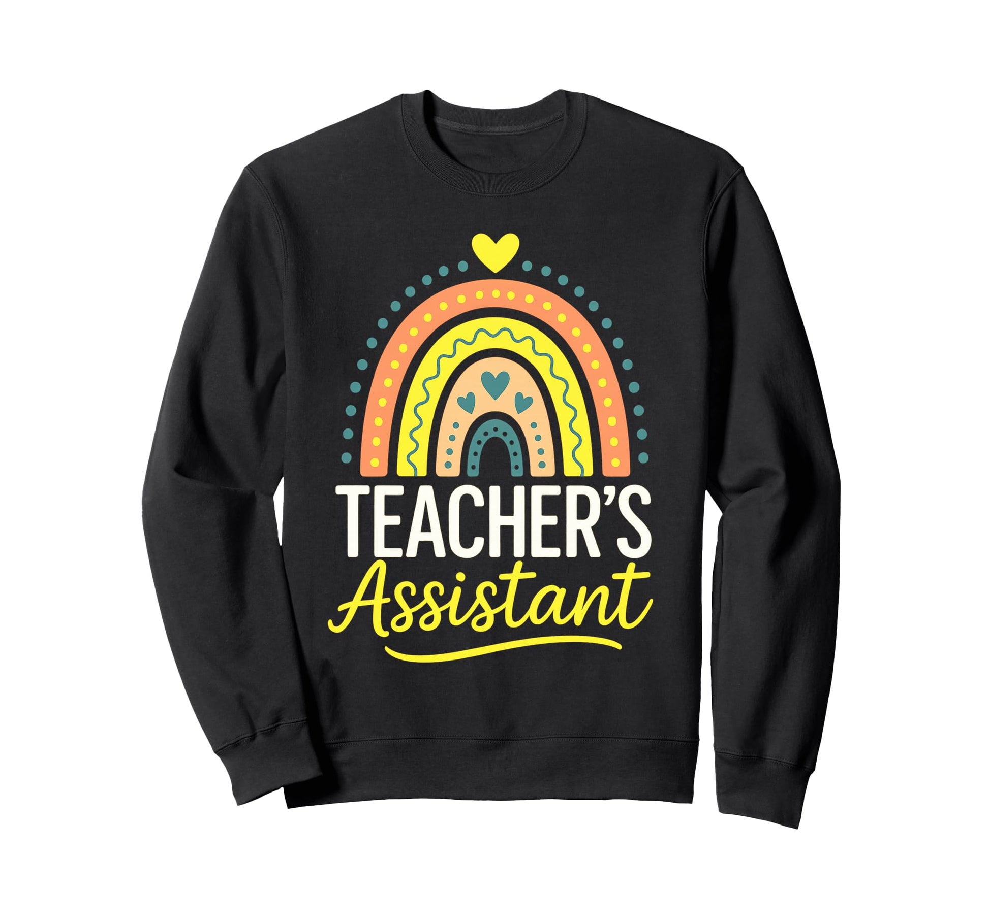 Teachers Assistant Rainbow School Sweatshirt - Custom Art Print Men Women - T-Shirt, Sweatshirt, Hoodie
