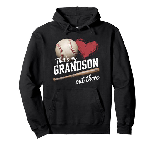 Thats My Grandson Out There Baseball Hoodie - Trendy Graphic Unisex - T-Shirt, Sweatshirt, Hoodie