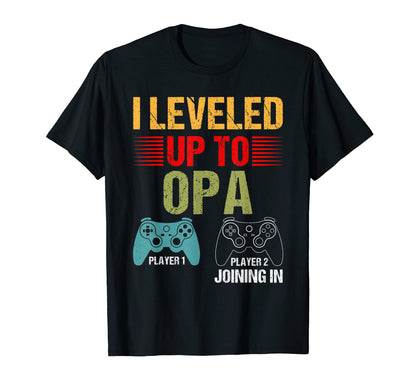 I Leveled Up To Opa 2022 Funny New T-Shirt - Unique Graphic for Adults - T-Shirt, Sweatshirt, Hoodie