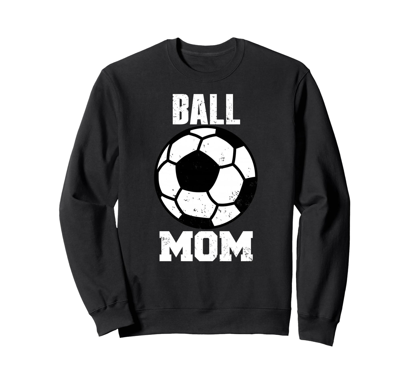 Ball Mom Funny Soccer Mom Gameday Sweatshirt - Unique Graphic for Adults - T-Shirt, Sweatshirt, Hoodie