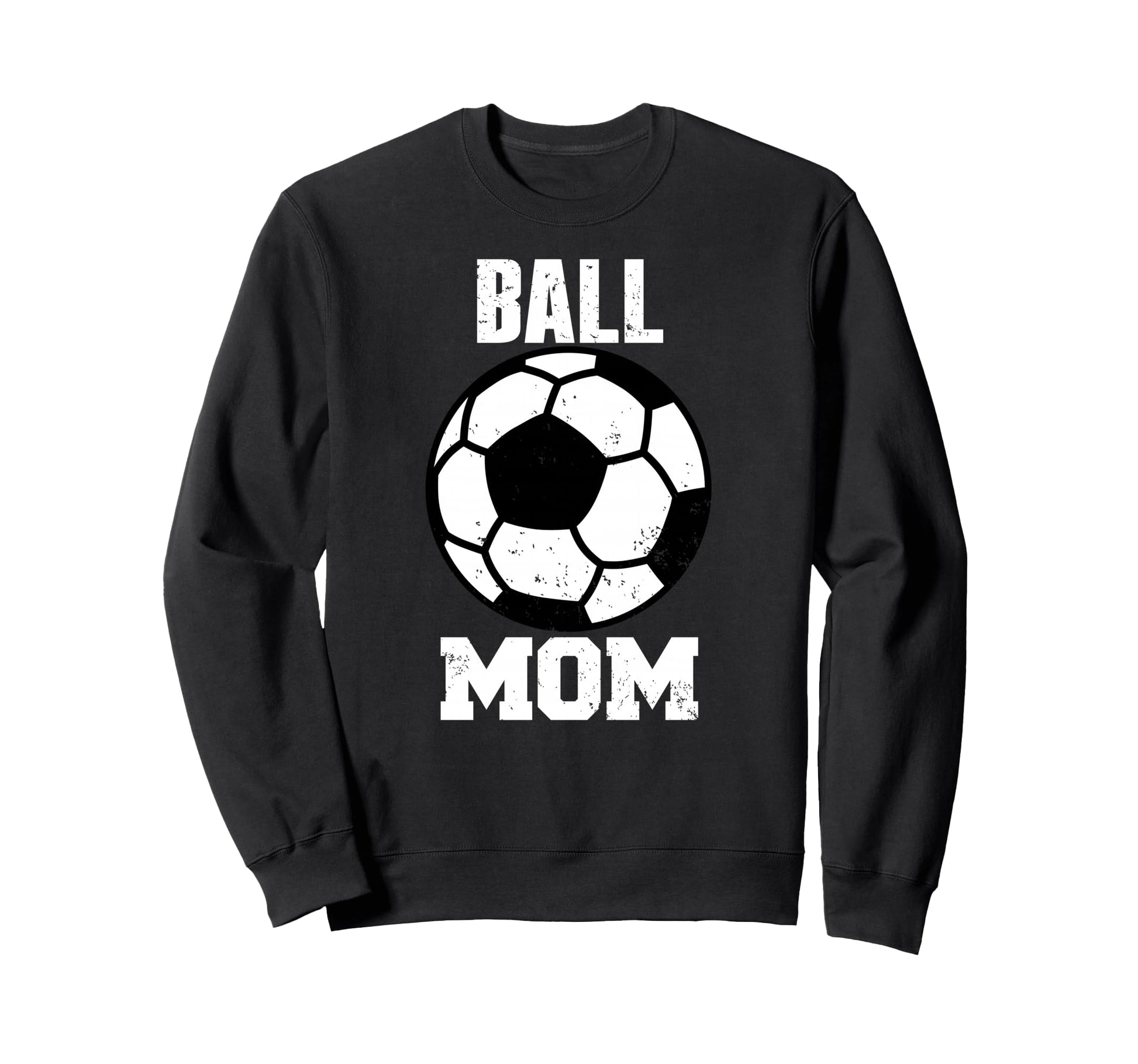 Ball Mom Funny Soccer Mom Gameday Sweatshirt - Unique Graphic for Adults - T-Shirt, Sweatshirt, Hoodie
