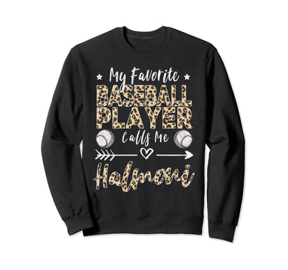 My Favorite Baseball Player Calls Sweatshirt - Fun Novelty Design Unisex - T-Shirt, Sweatshirt, Hoodie