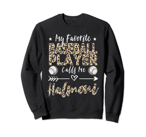 My Favorite Baseball Player Calls Sweatshirt - Fun Novelty Design Unisex - T-Shirt, Sweatshirt, Hoodie