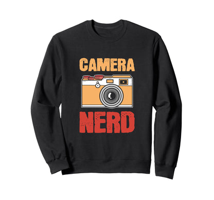 Camera Nerd Photography Sweatshirt - Casual Everyday Wear Men Women - T-Shirt, Sweatshirt, Hoodie