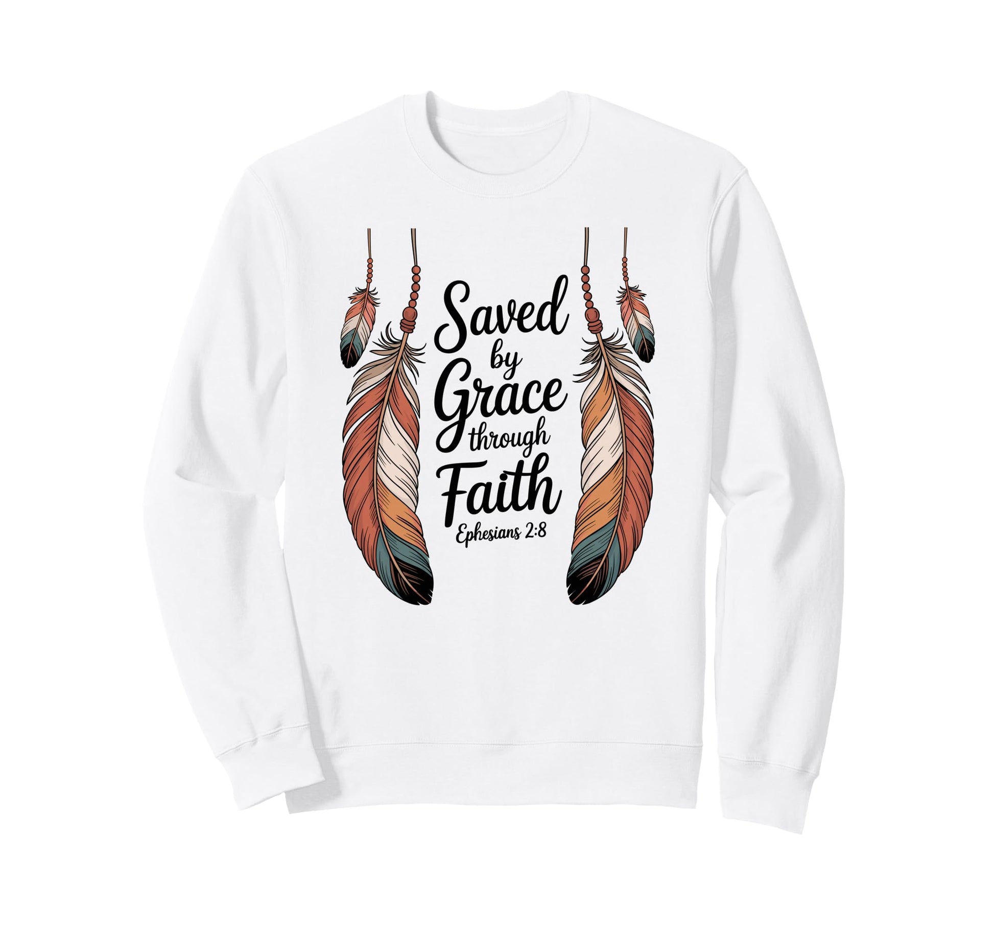 Saved Grace Through Faith Jesus Sweatshirt - Novelty Apparel for Adults - T-Shirt, Sweatshirt, Hoodie