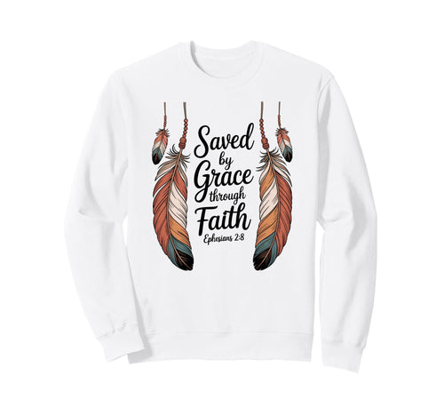 Saved Grace Through Faith Jesus Sweatshirt - Novelty Apparel for Adults - T-Shirt, Sweatshirt, Hoodie