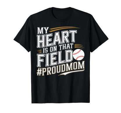 My Heart Is That Field Proudmom T-Shirt - Fun Novelty Design for Adults - T-Shirt, Sweatshirt, Hoodie