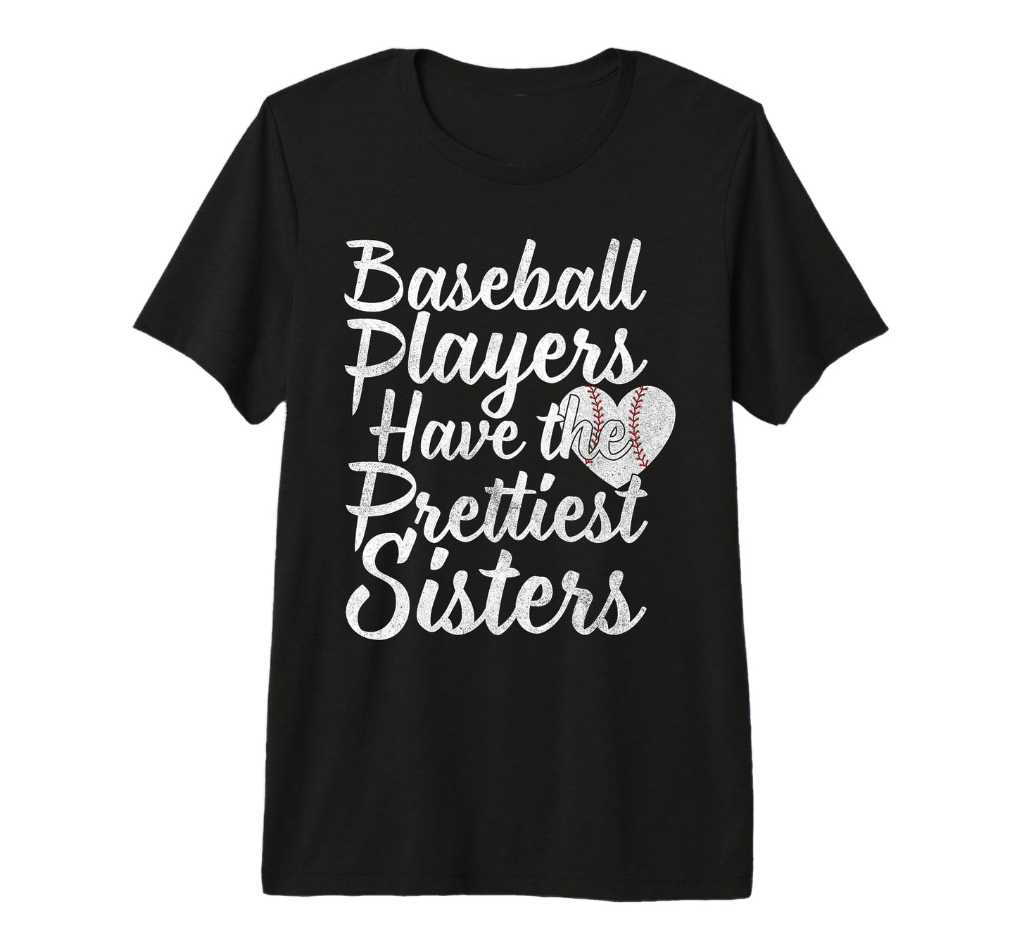 Baseball Players Have Prettiest Sisters T-Shirt - Aesthetic Graphic Unisex - T-Shirt, Sweatshirt, Hoodie