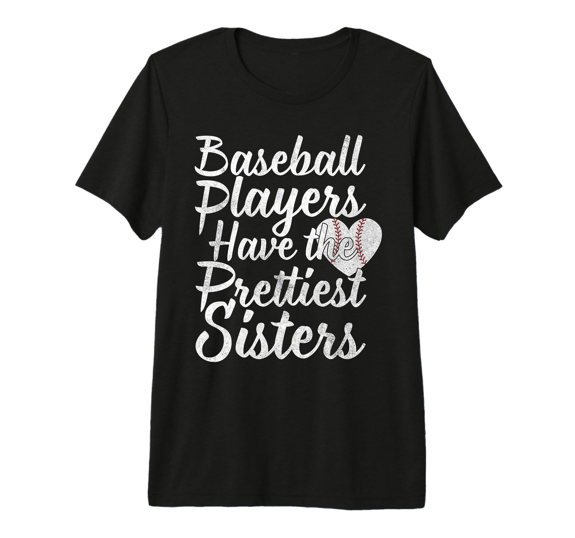 Baseball Players Have Prettiest Sisters T-Shirt - Aesthetic Graphic Unisex - T-Shirt, Sweatshirt, Hoodie