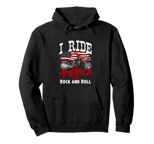 I Ride America And Rock And Roll Rock Hoodie - Trendy Graphic Men Women - T-Shirt, Sweatshirt, Hoodie