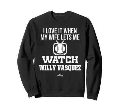My Wife Lets Me Watch Willy Vasquez Sweatshirt - Graphic Print for Adults - T-Shirt, Sweatshirt, Hoodie