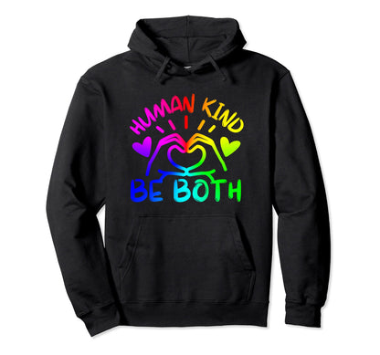 Human Kind Be Both Rainbow Hearts Hoodie - Fun Novelty Design Men Women - T-Shirt, Sweatshirt, Hoodie