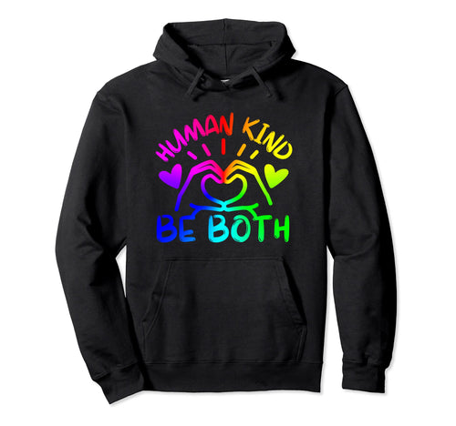 Human Kind Be Both Rainbow Hearts Hoodie - Fun Novelty Design Men Women - T-Shirt, Sweatshirt, Hoodie