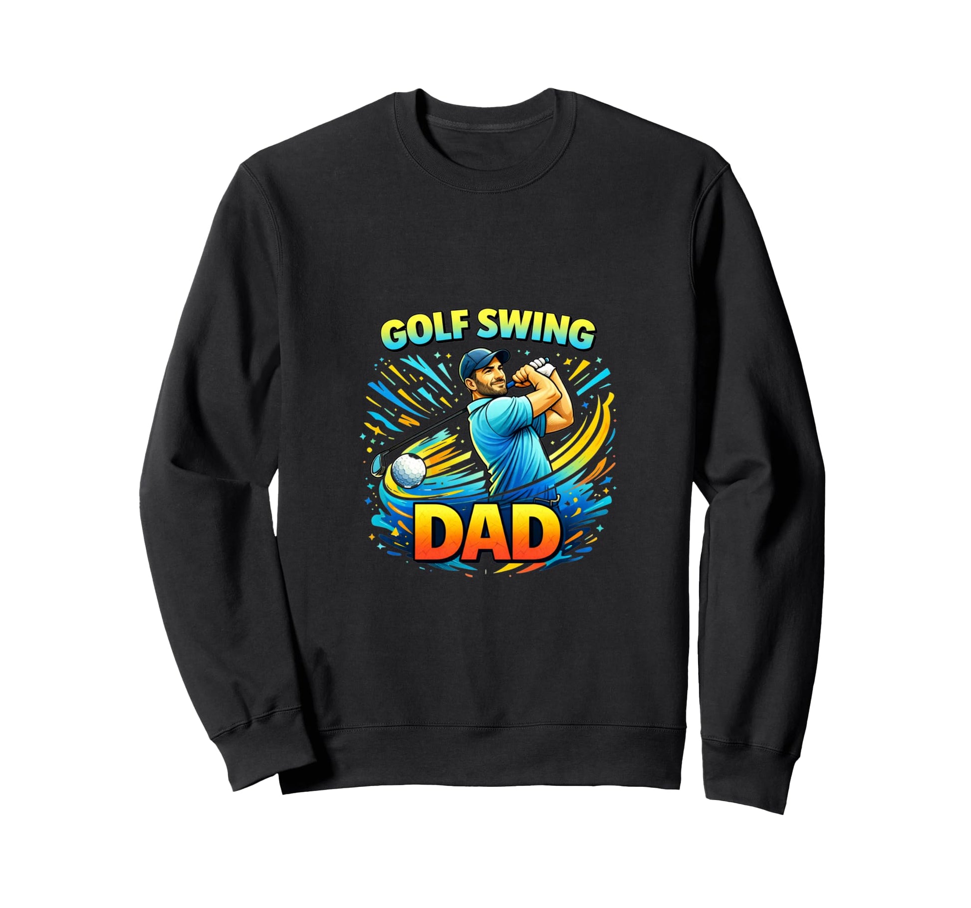 Golf Dad Swing Player Sports Sweatshirt - Casual Everyday Wear Men Women - T-Shirt, Sweatshirt, Hoodie
