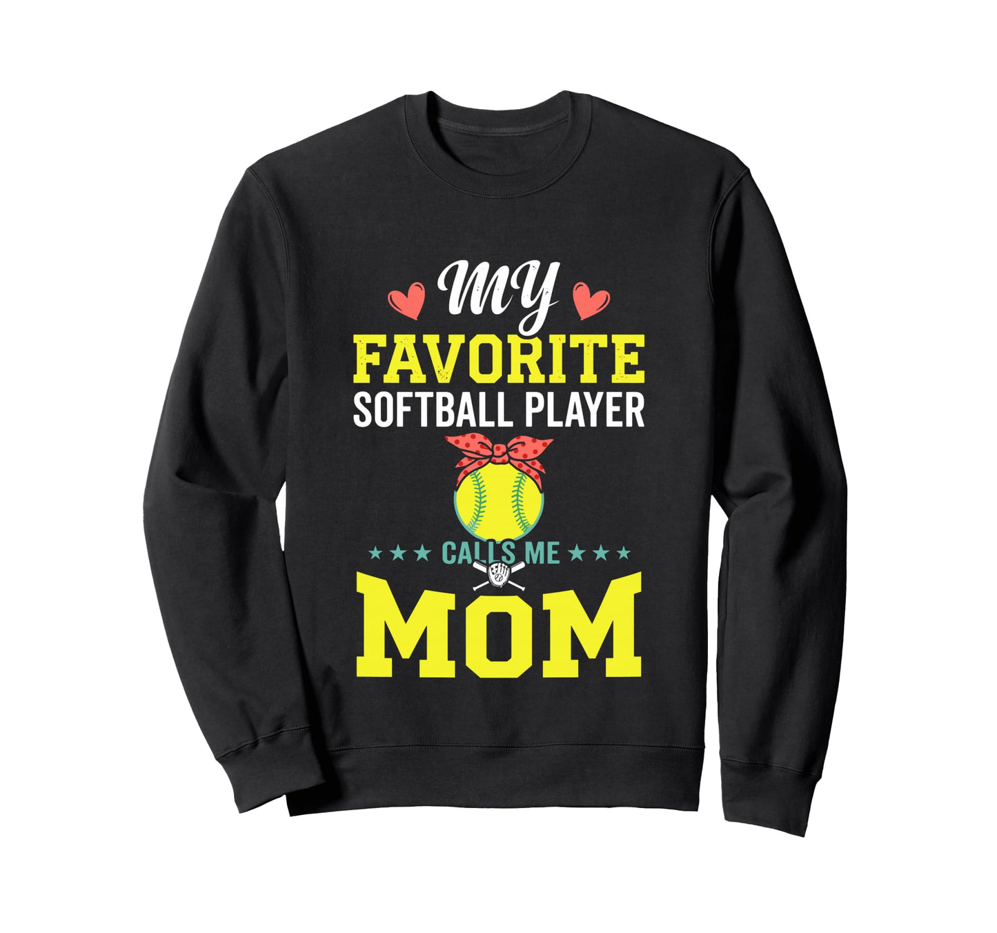 My Favorite Softball Player Calls Me Sweatshirt - Unique Graphic Unisex - T-Shirt, Sweatshirt, Hoodie