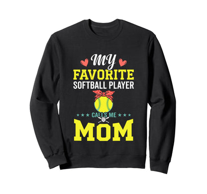 My Favorite Softball Player Calls Me Sweatshirt - Unique Graphic Unisex - T-Shirt, Sweatshirt, Hoodie