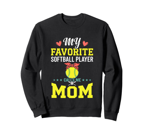 My Favorite Softball Player Calls Me Sweatshirt - Unique Graphic Unisex - T-Shirt, Sweatshirt, Hoodie