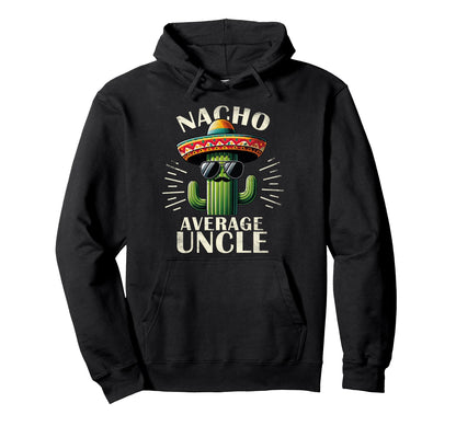 Uncle Funny Shirts Mens Tees Father Day Hoodie - Unique Graphic Men Women - T-Shirt, Sweatshirt, Hoodie